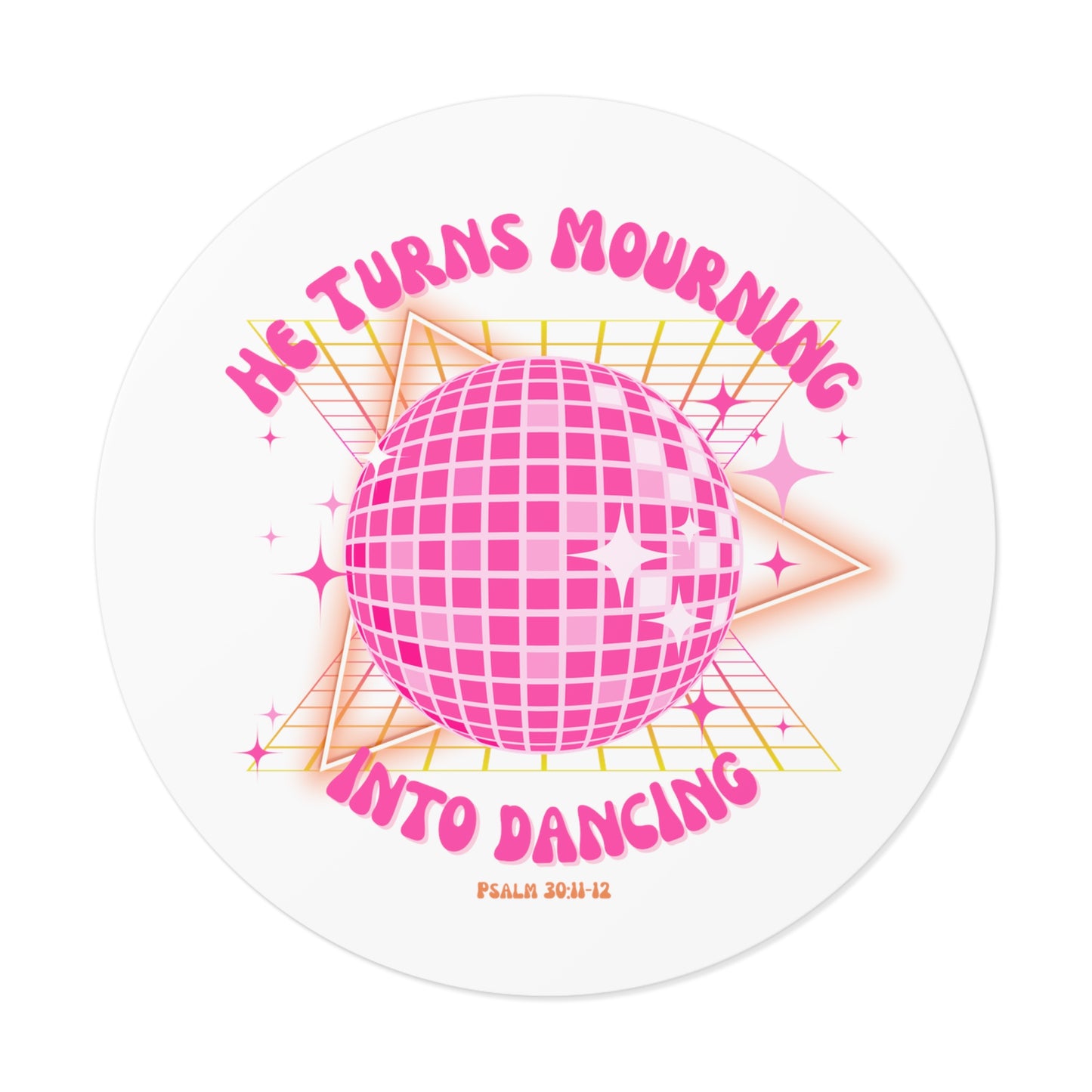mourning into dancing christian Round Vinyl Stickers