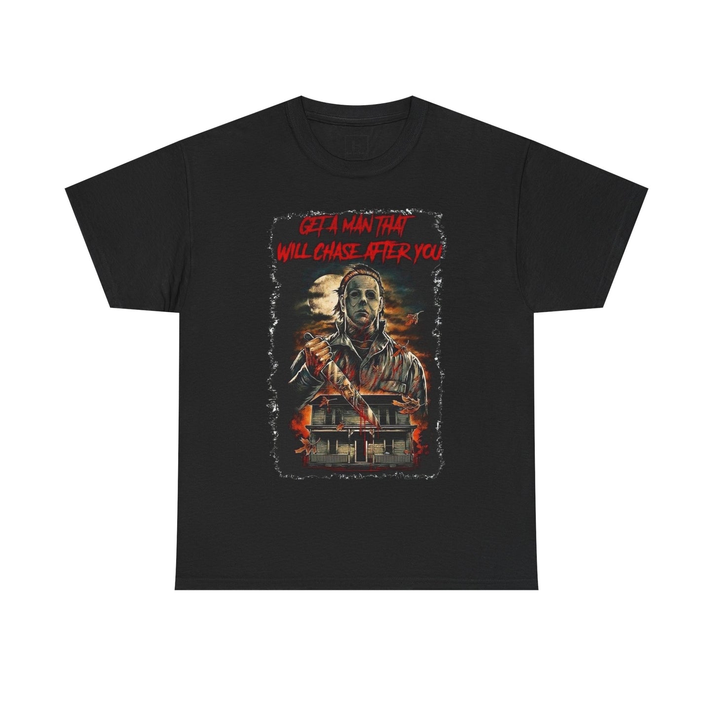 Halloween; Get A Man That Will Chase After You, Myers -- Unisex