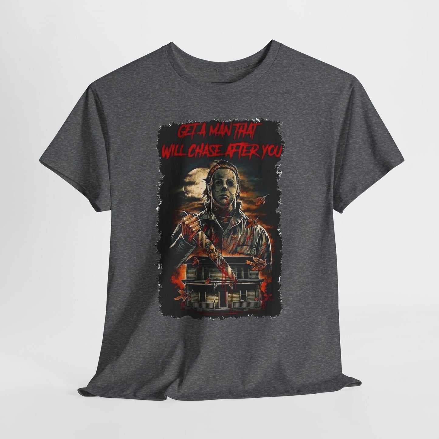 Halloween; Get A Man That Will Chase After You, Myers -- Unisex