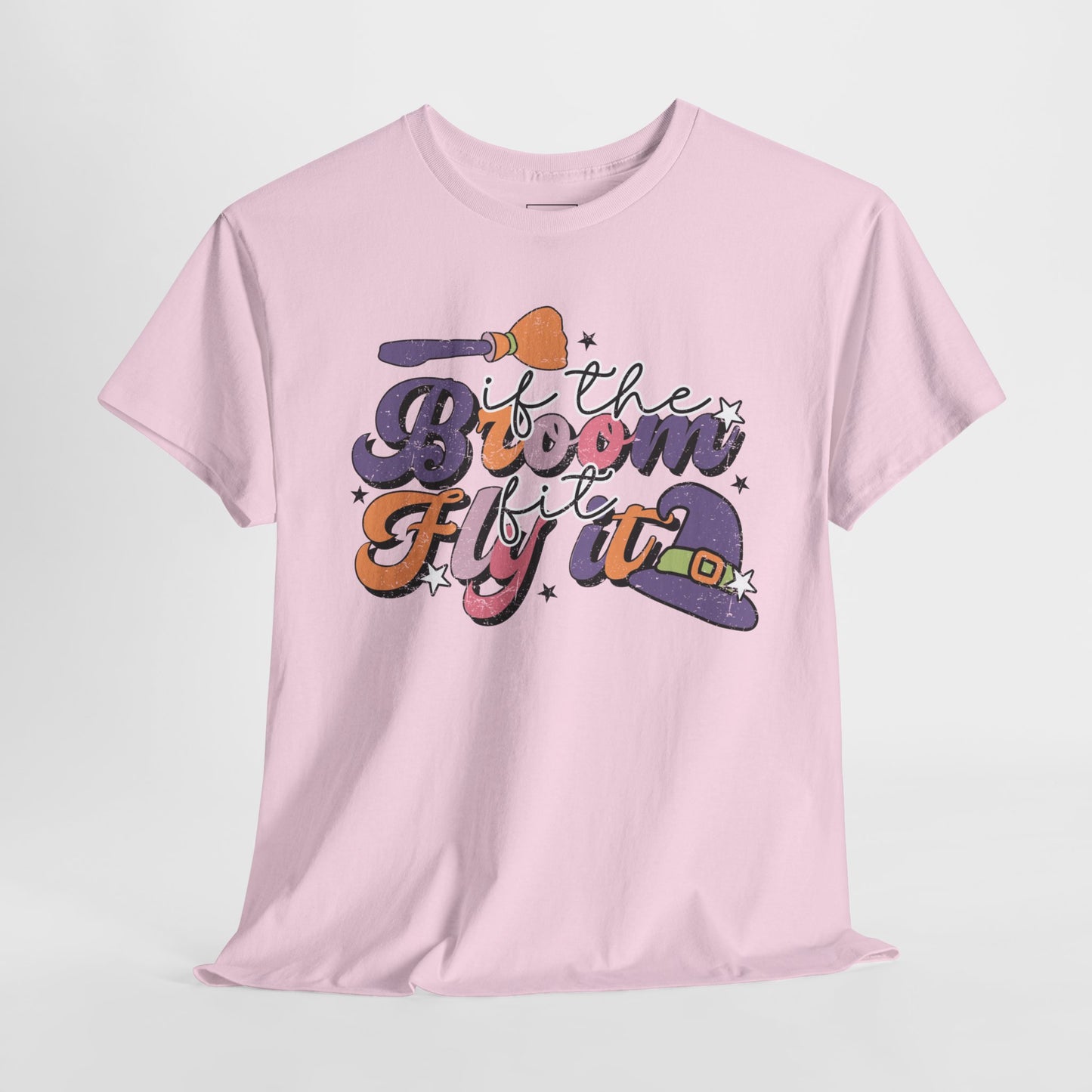 If The Broom Fits, Fly It T-Shirt