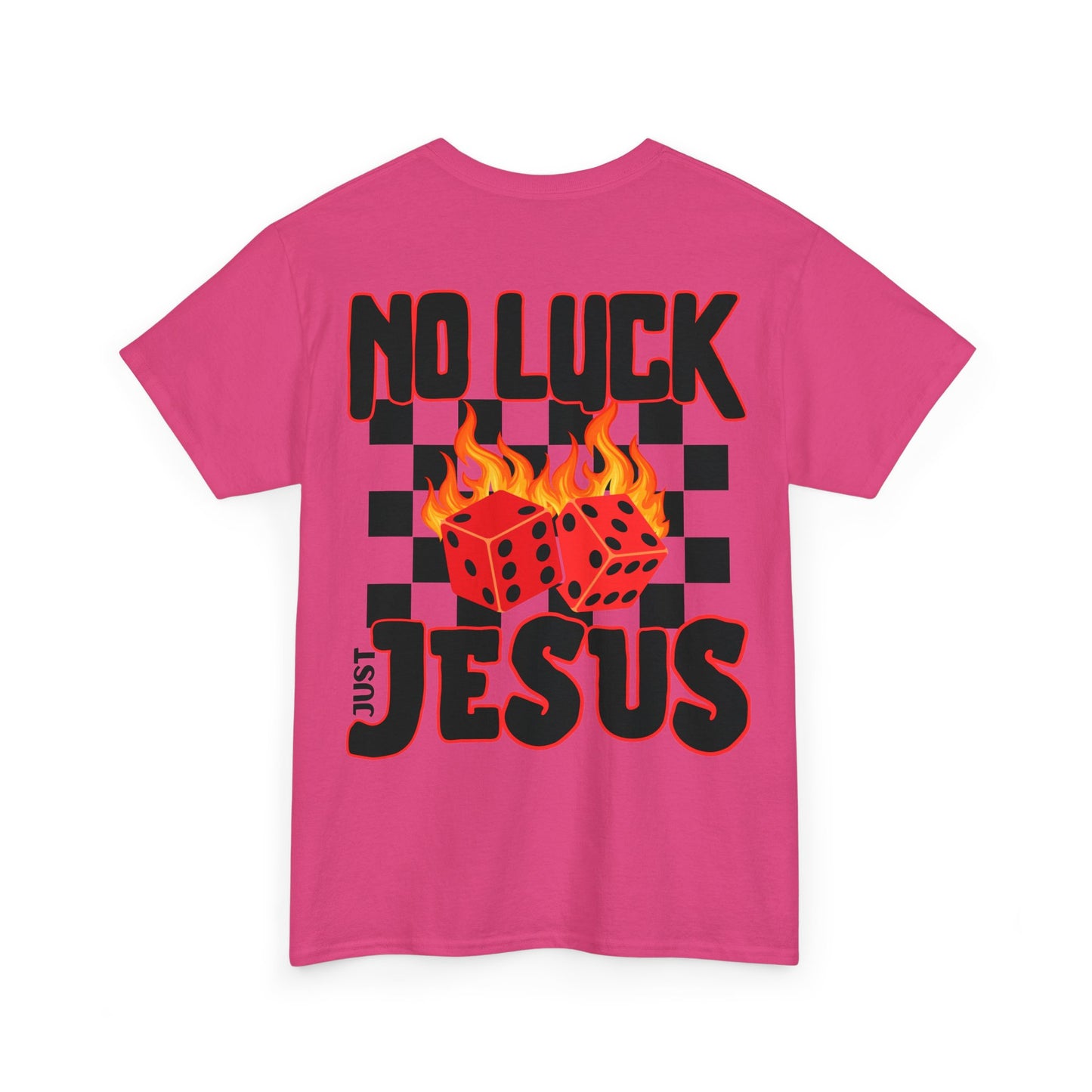 NO LUCK JUST JESUS DICE CHRISTIAN SHIRT (Front and Back)