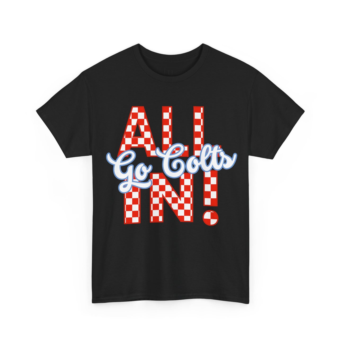 ALL IN GO COLTS - Unisex
