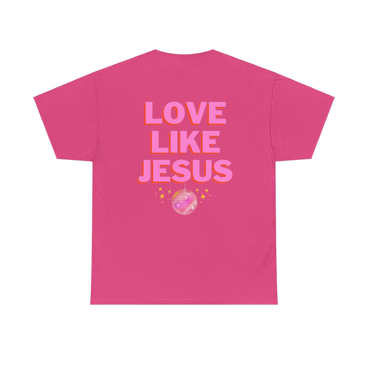 Love like jesus disco christian shirt pink (front and back)