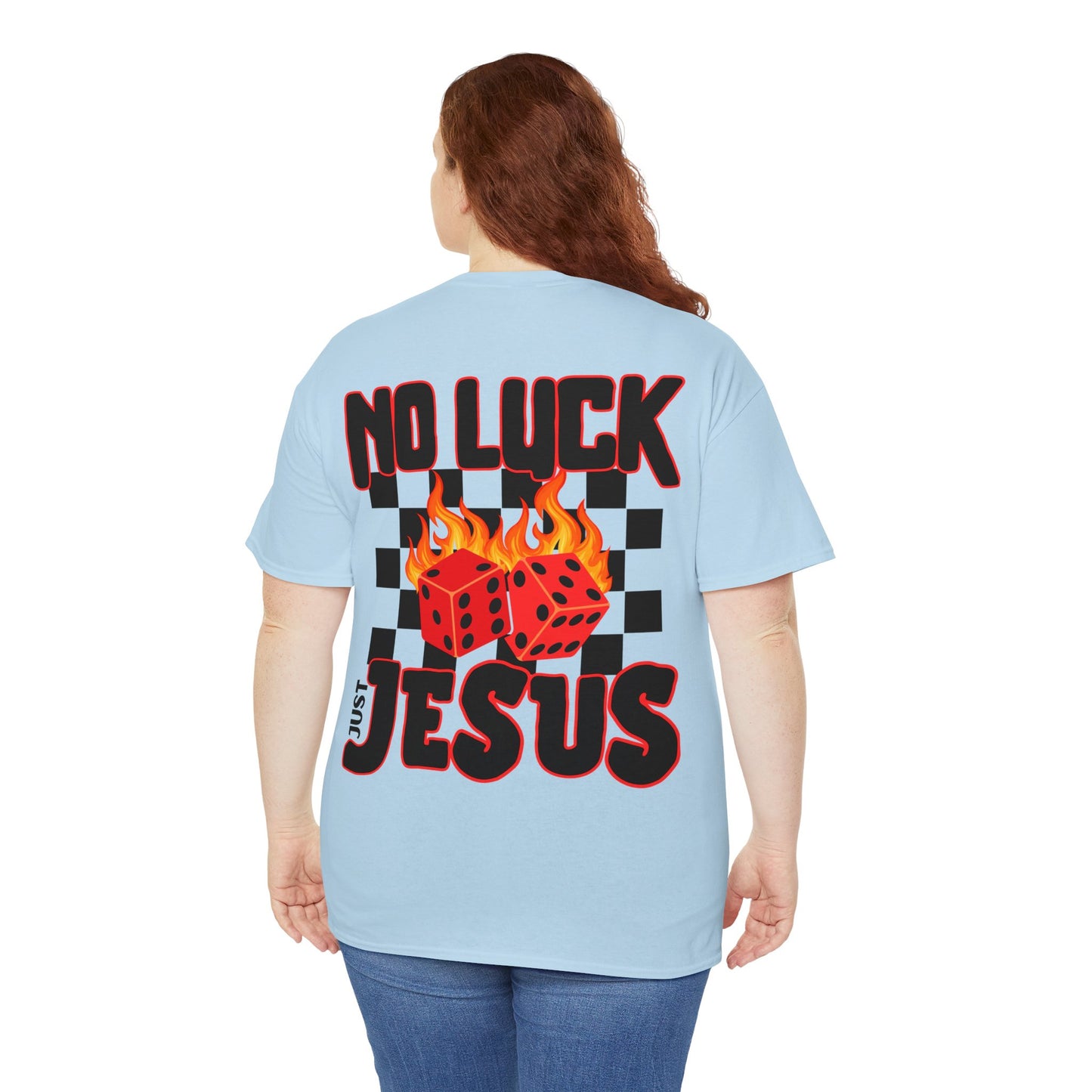 NO LUCK JUST JESUS DICE CHRISTIAN SHIRT (Front and Back)