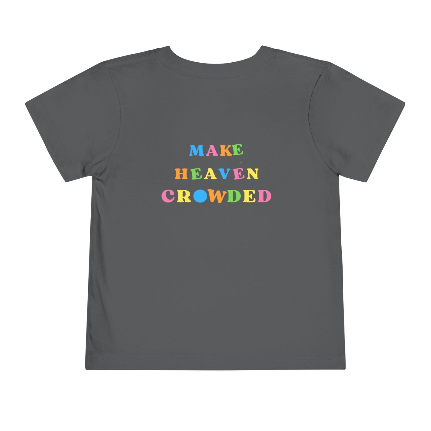 Toddler Make Heaven Crowded Christian T-shirt (front and back)
