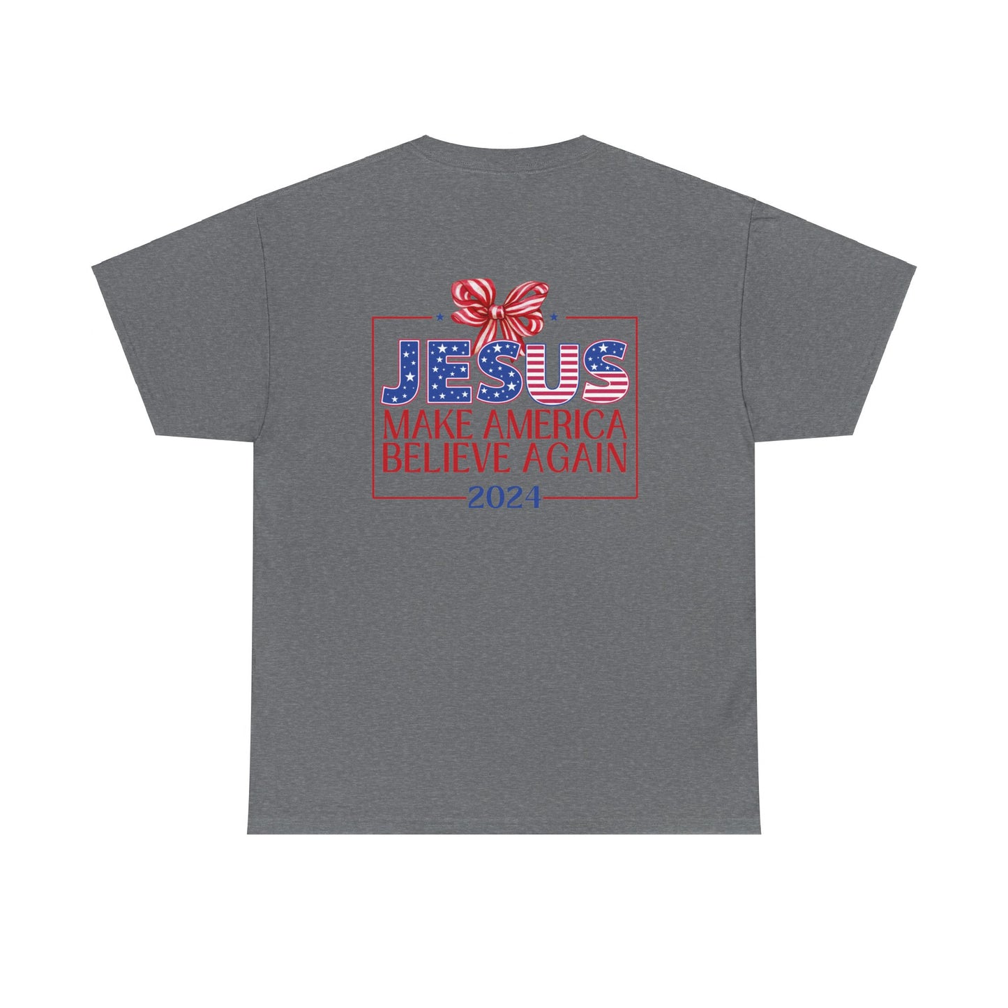 Make America Believe Again 2024 Red White and Blue Christian Tee
