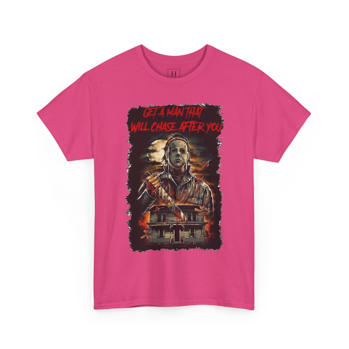 Halloween; Get A Man That Will Chase After You, Myers -- Unisex