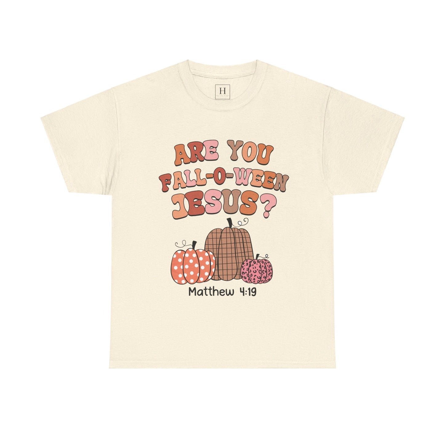 Are You Fall-O-Ween Jesus T-Shirt