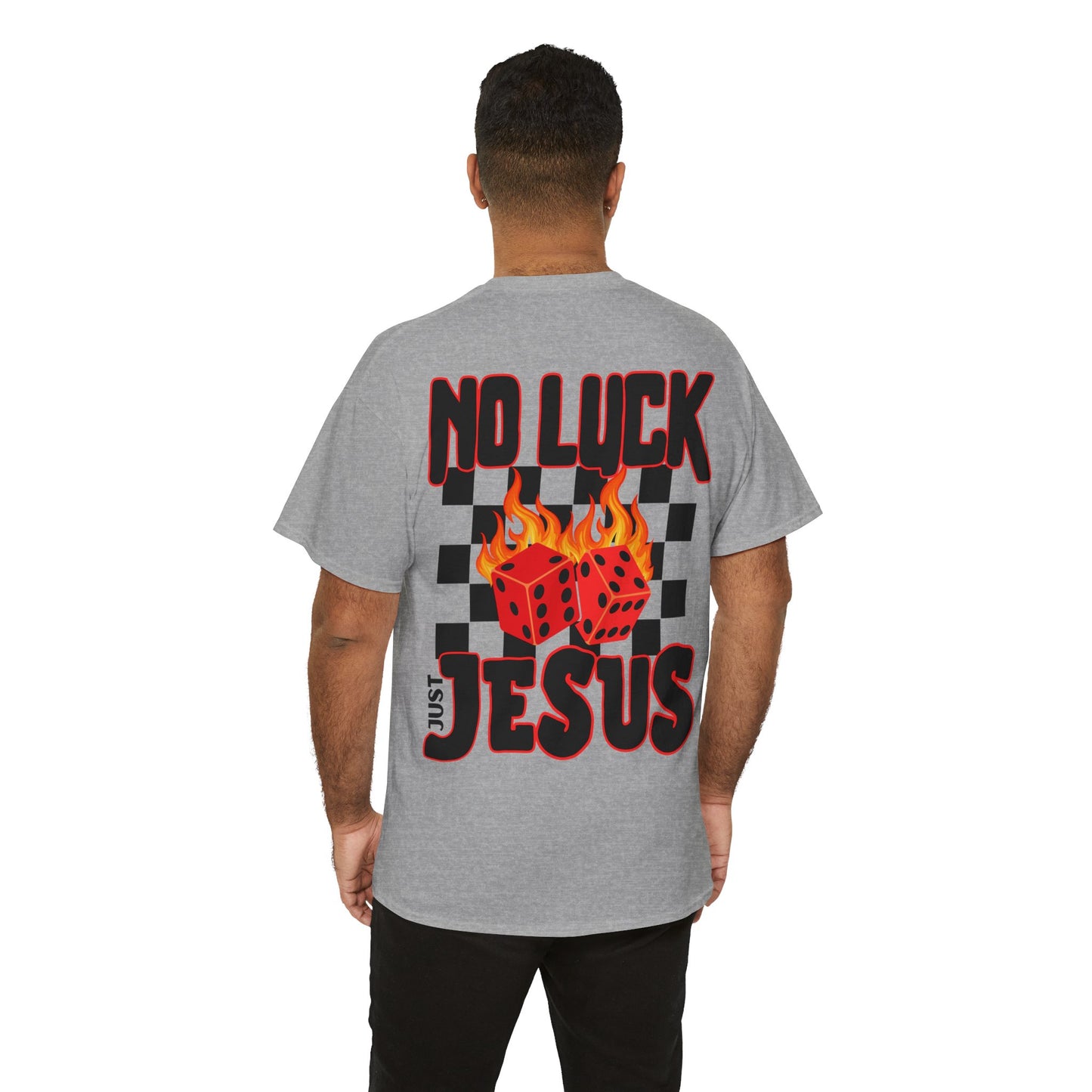 NO LUCK JUST JESUS DICE CHRISTIAN SHIRT (Front and Back)