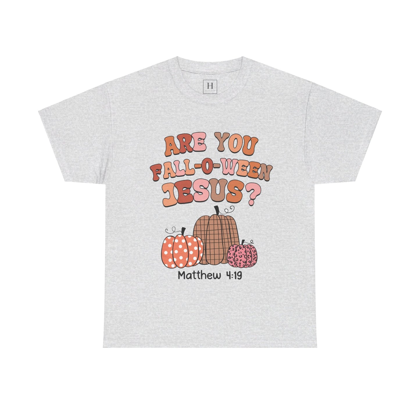 Are You Fall-O-Ween Jesus T-Shirt