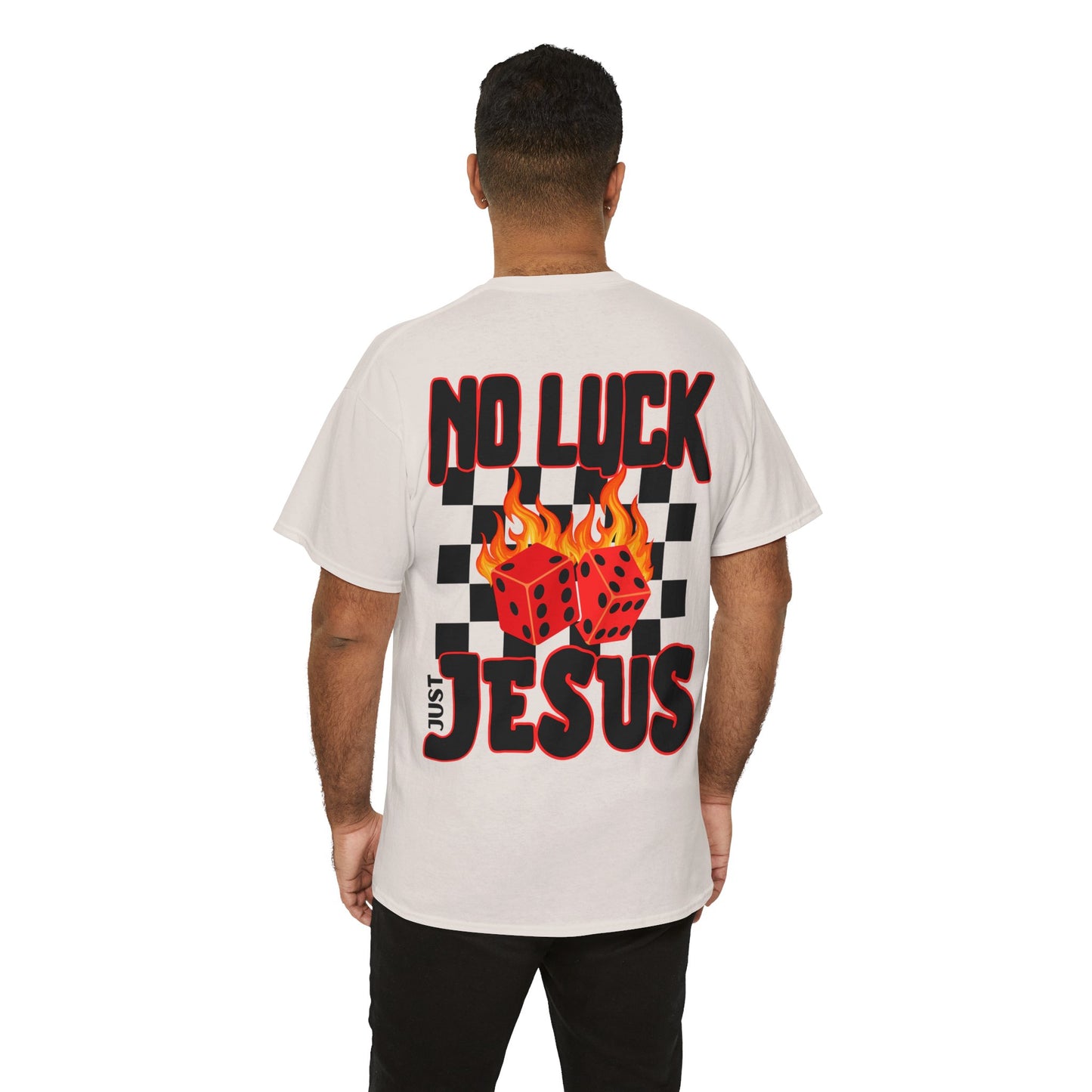 NO LUCK JUST JESUS DICE CHRISTIAN SHIRT (Front and Back)