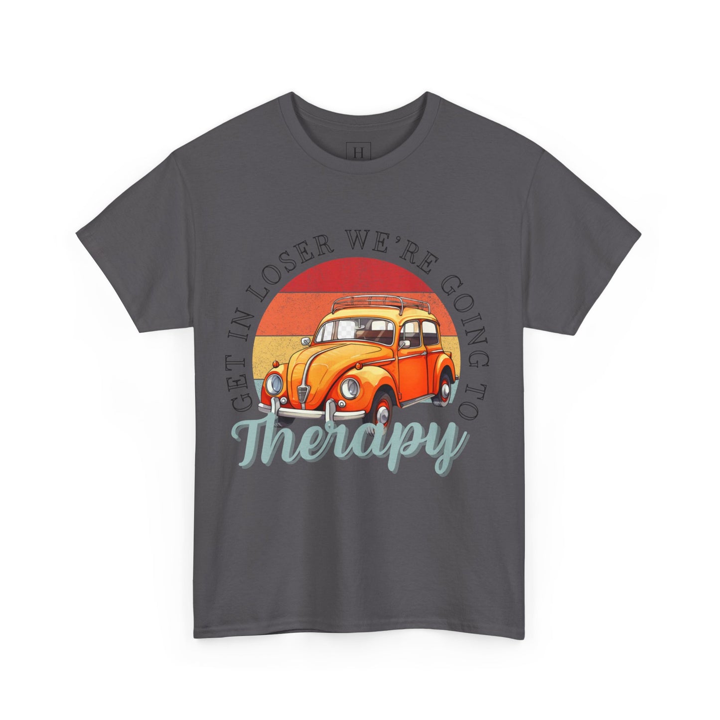 Get In Loser We're Going To Therapy VW Tee