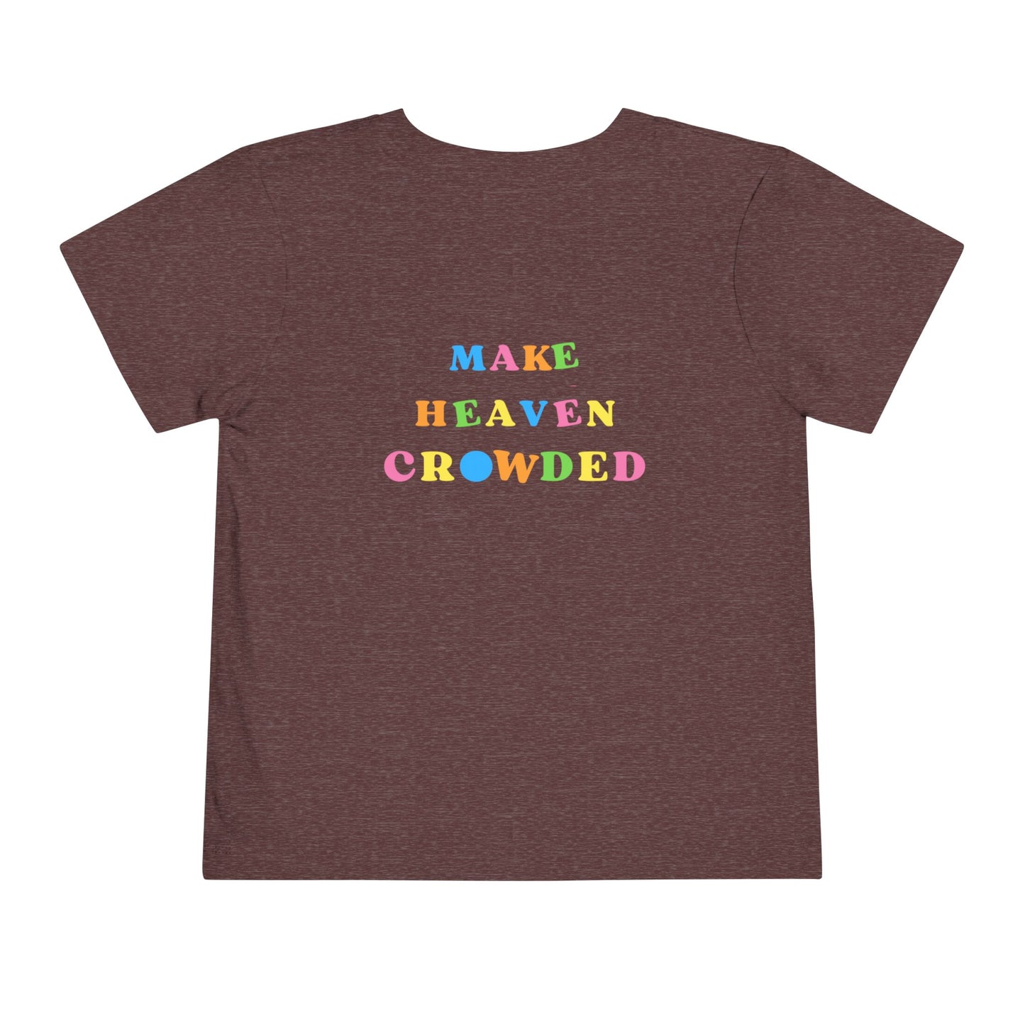 Toddler Make Heaven Crowded Christian T-shirt (front and back)