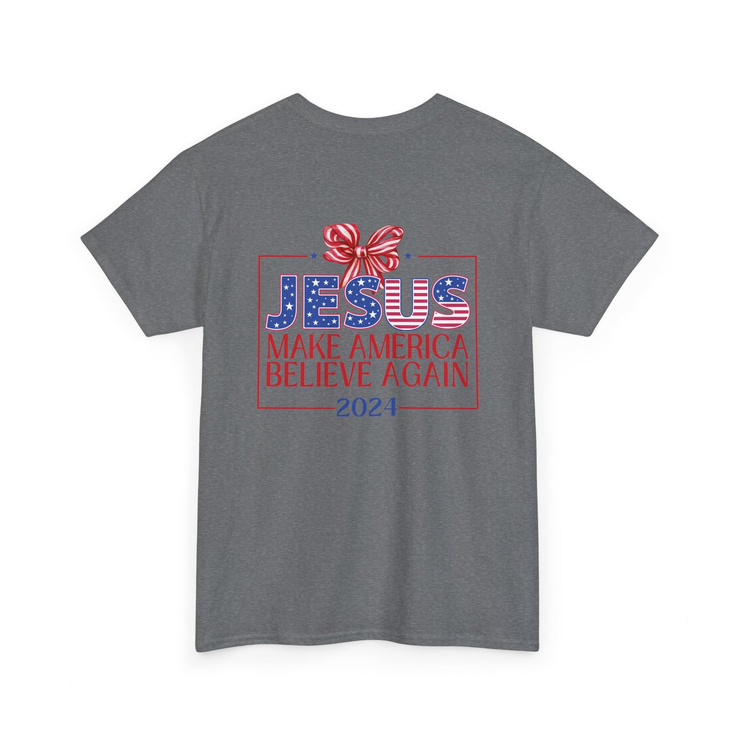 Make America Believe Again 2024 Red White and Blue Christian Tee