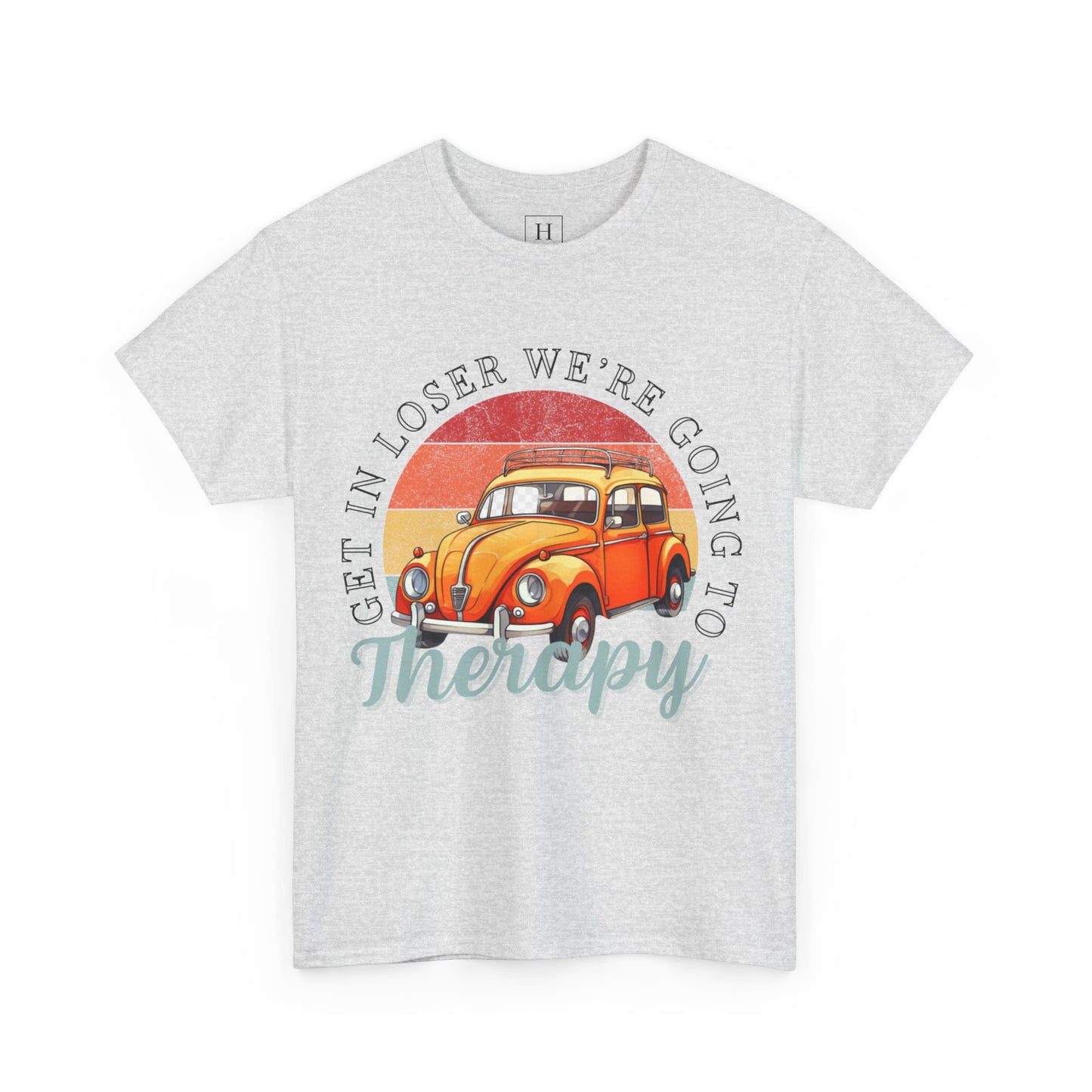 Get In Loser We're Going To Therapy VW Tee