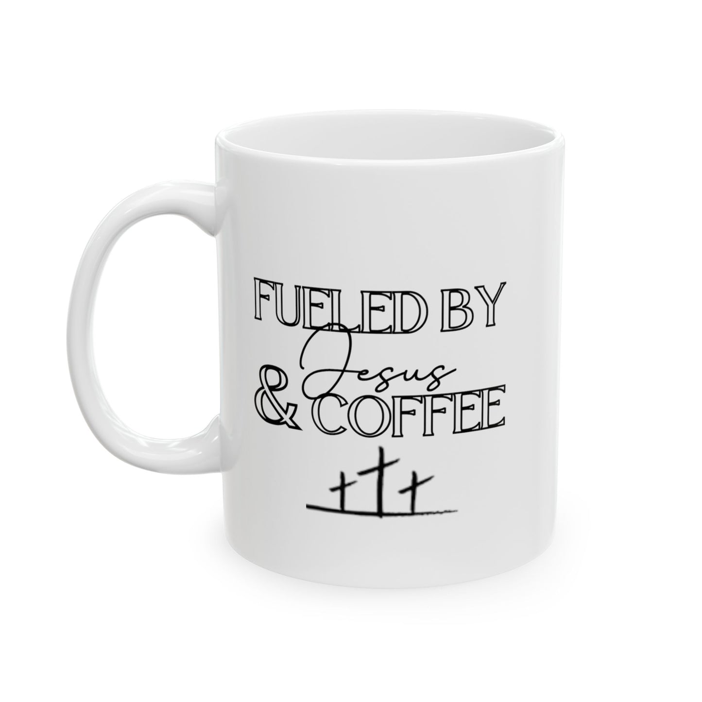 Fueled by jesus and cofee Ceramic Mug, (11oz, 15oz)