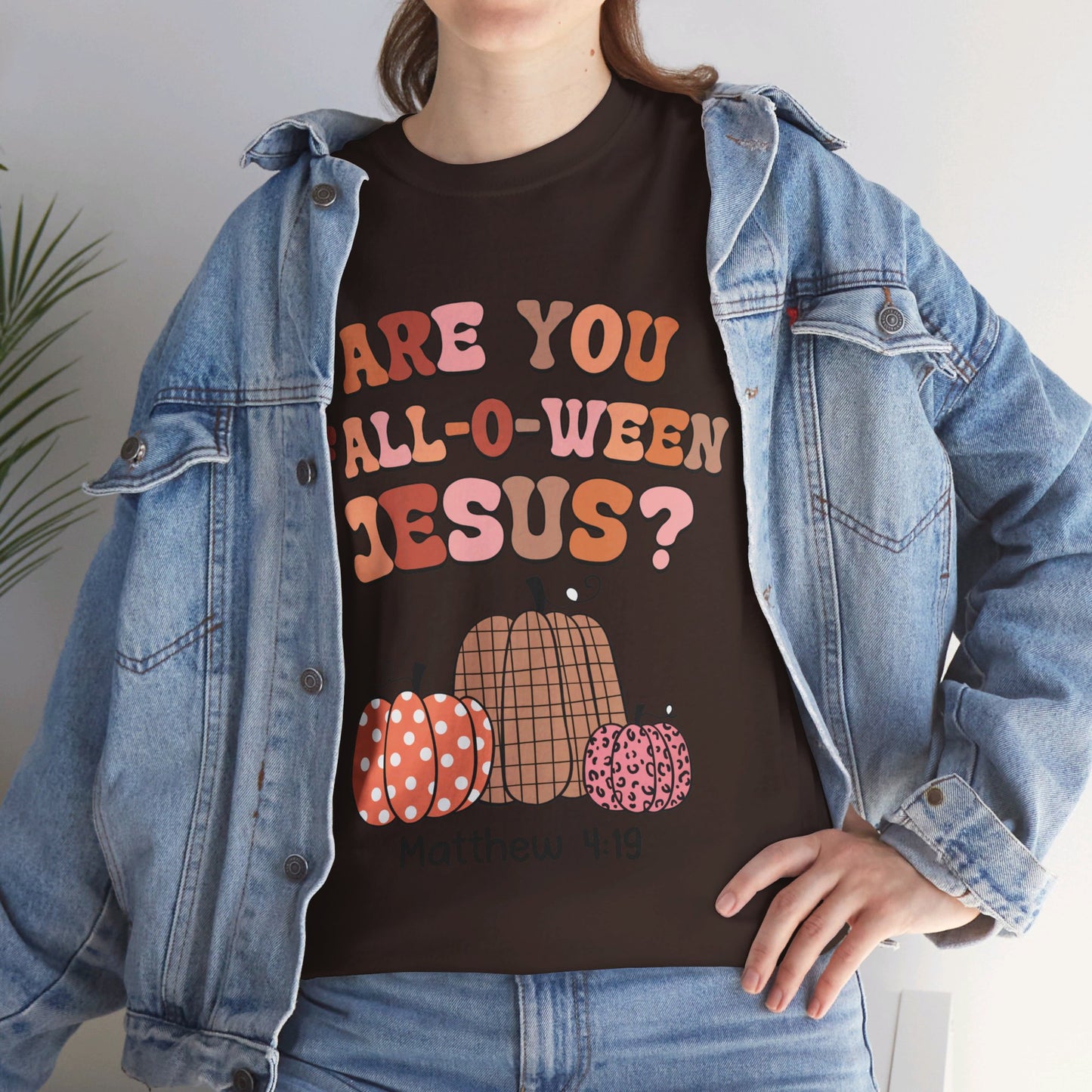 Are You Fall-O-Ween Jesus T-Shirt