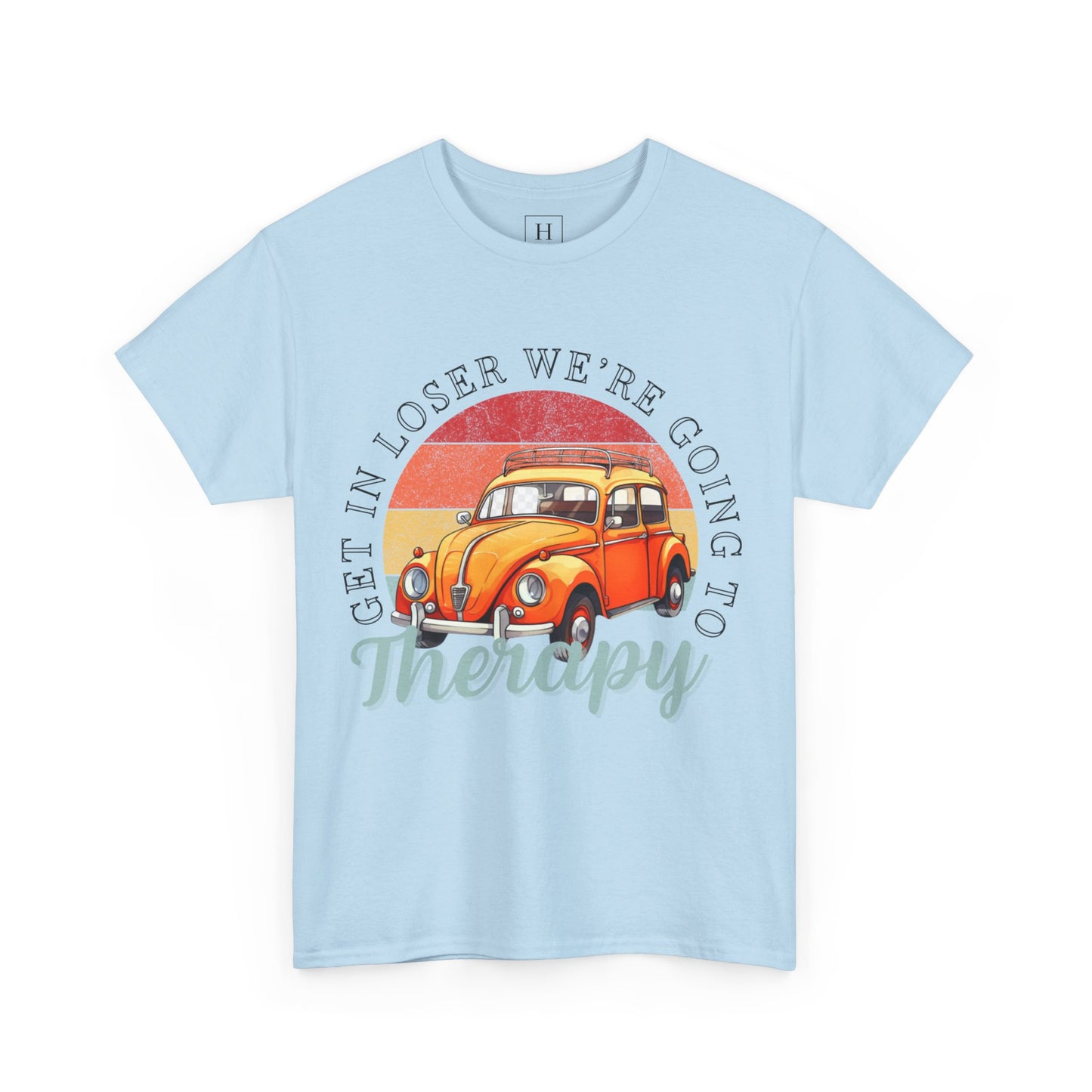 Get In Loser We're Going To Therapy VW Tee