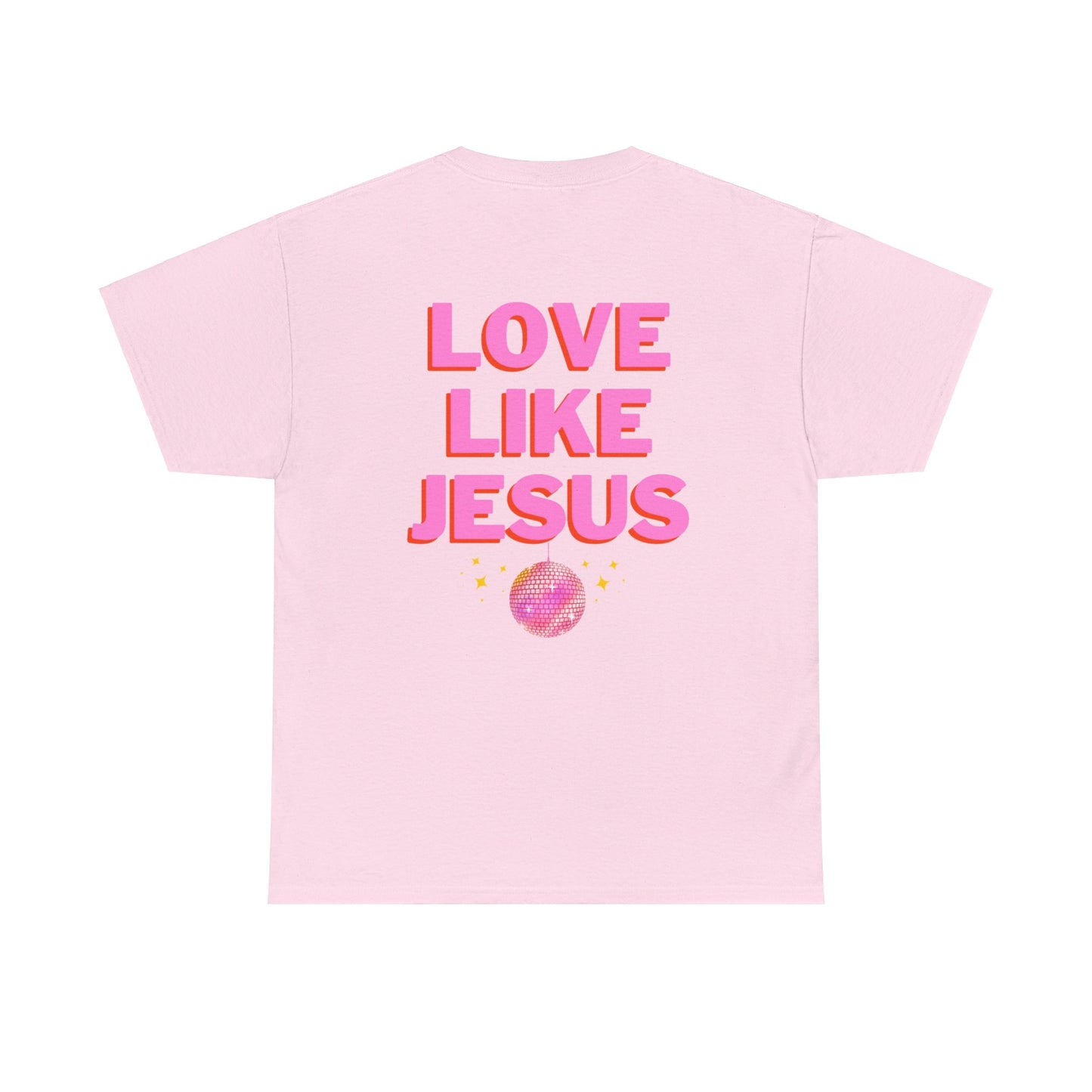 Love like jesus disco christian shirt pink (front and back)