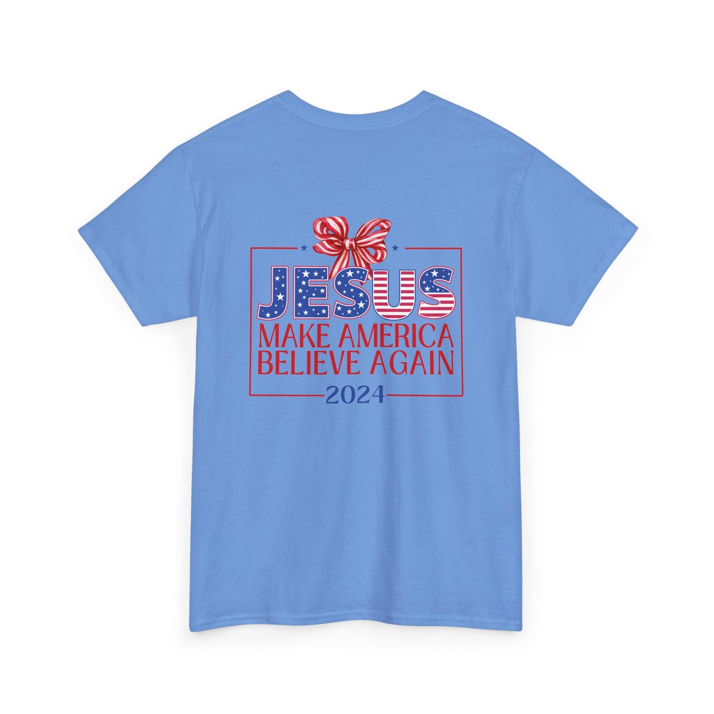Make America Believe Again 2024 Red White and Blue Christian Tee