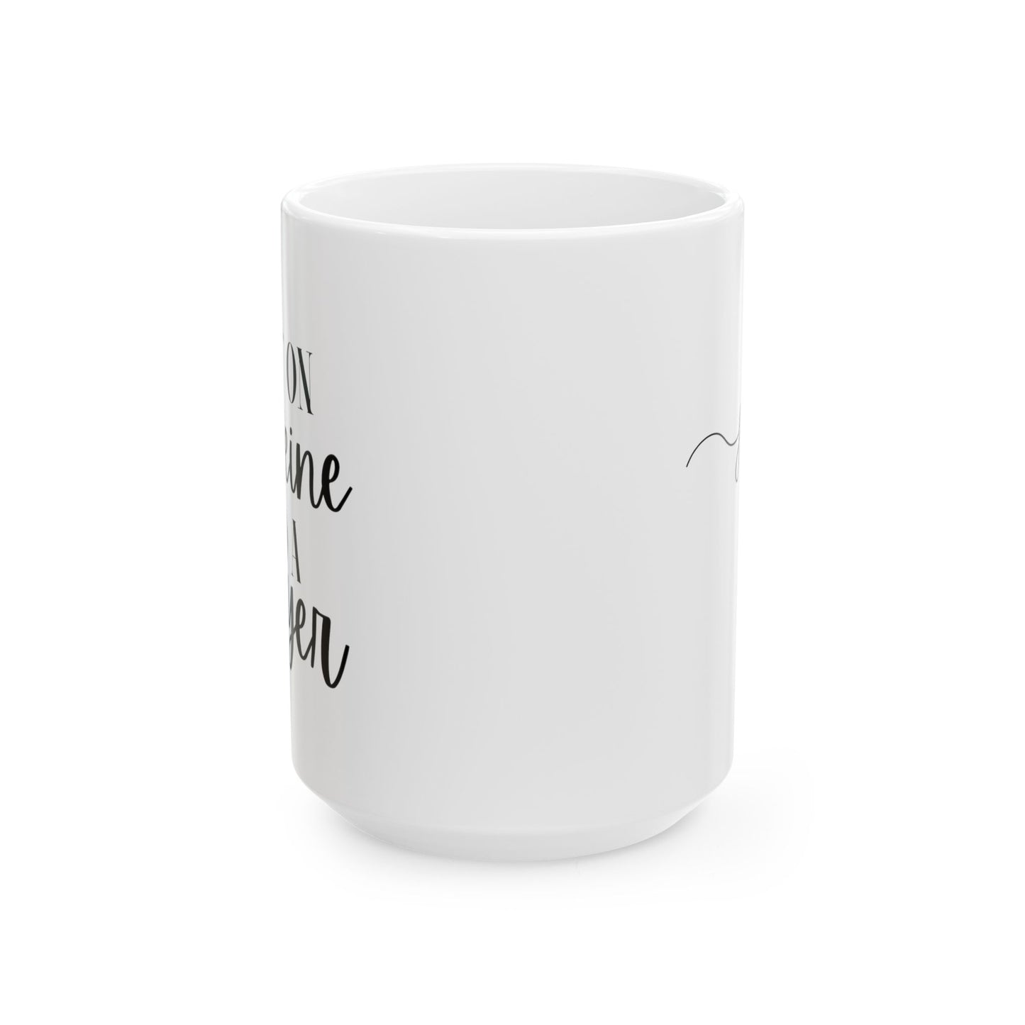 Livin On Caffeine And A Prayer Ceramic Mug, (11oz, 15oz)