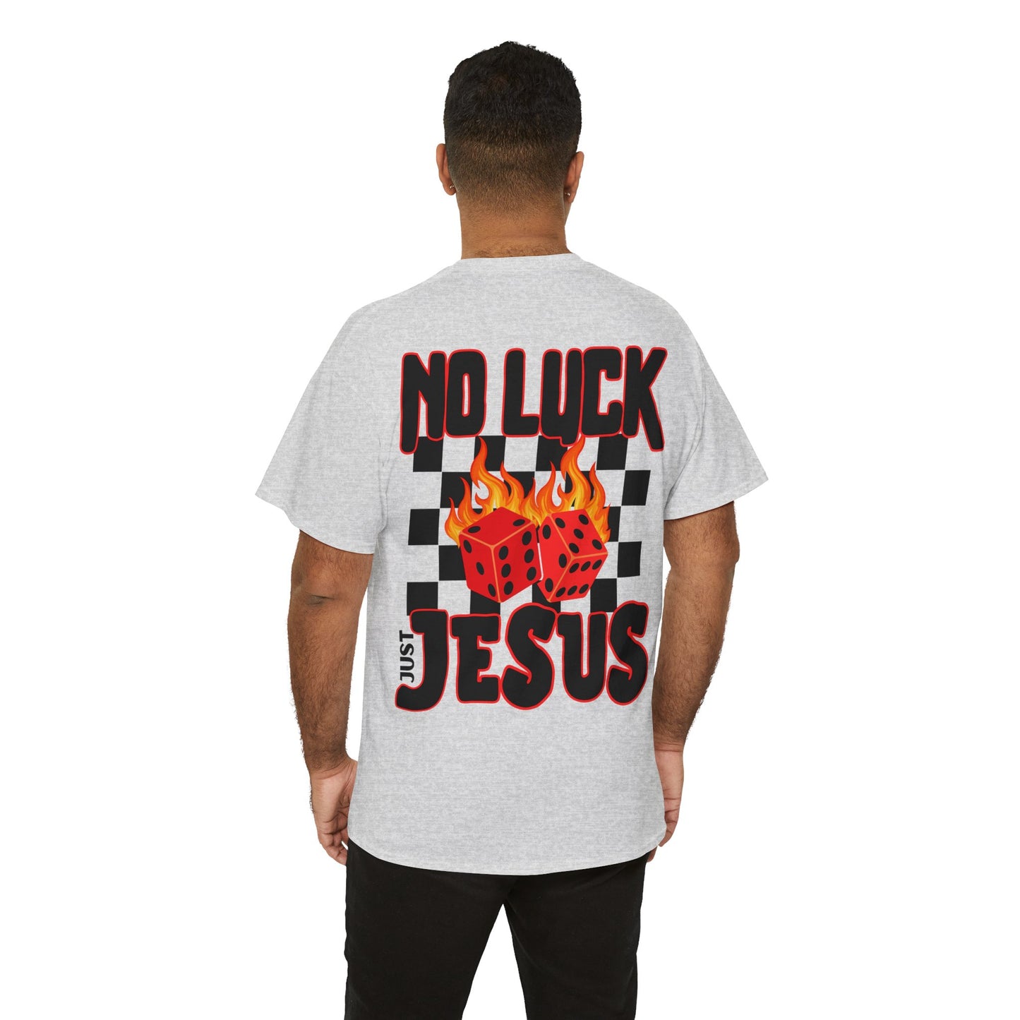 NO LUCK JUST JESUS DICE CHRISTIAN SHIRT (Front and Back)