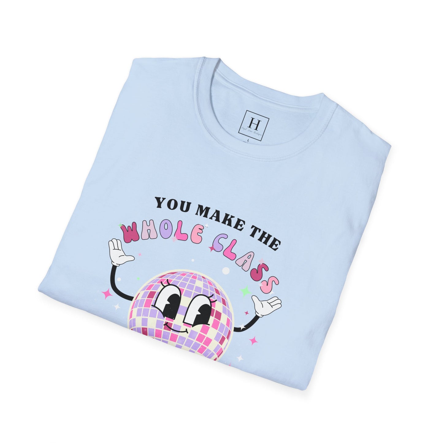 You Make The Whole Class Sparkle Teacher T-Shirt (Front Only)