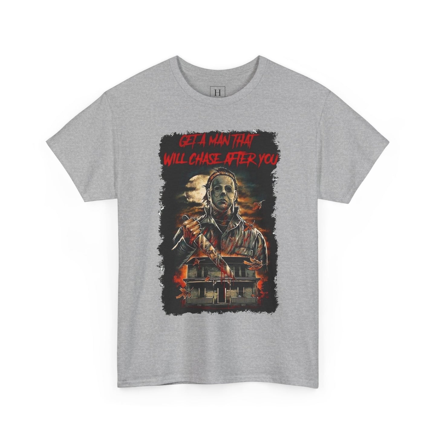 Halloween; Get A Man That Will Chase After You, Myers -- Unisex
