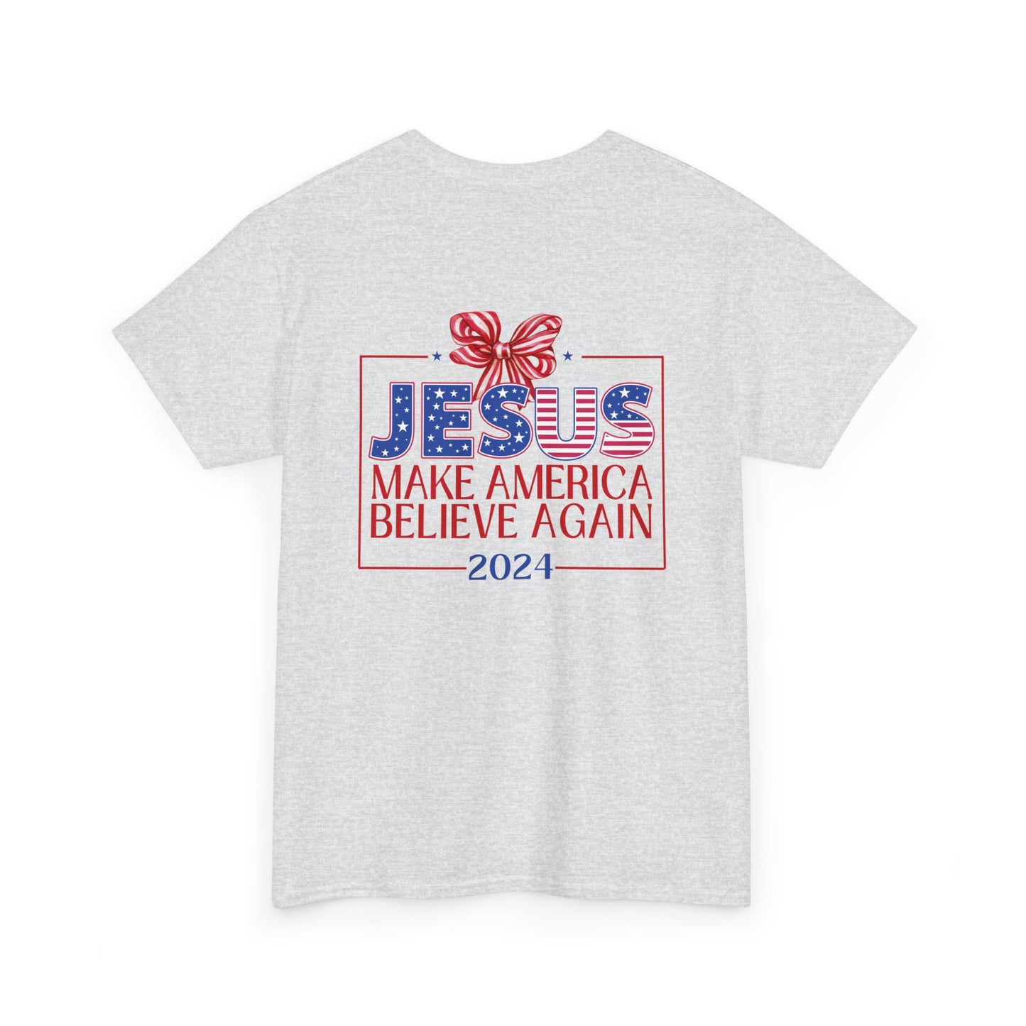 Make America Believe Again 2024 Red White and Blue Christian Tee
