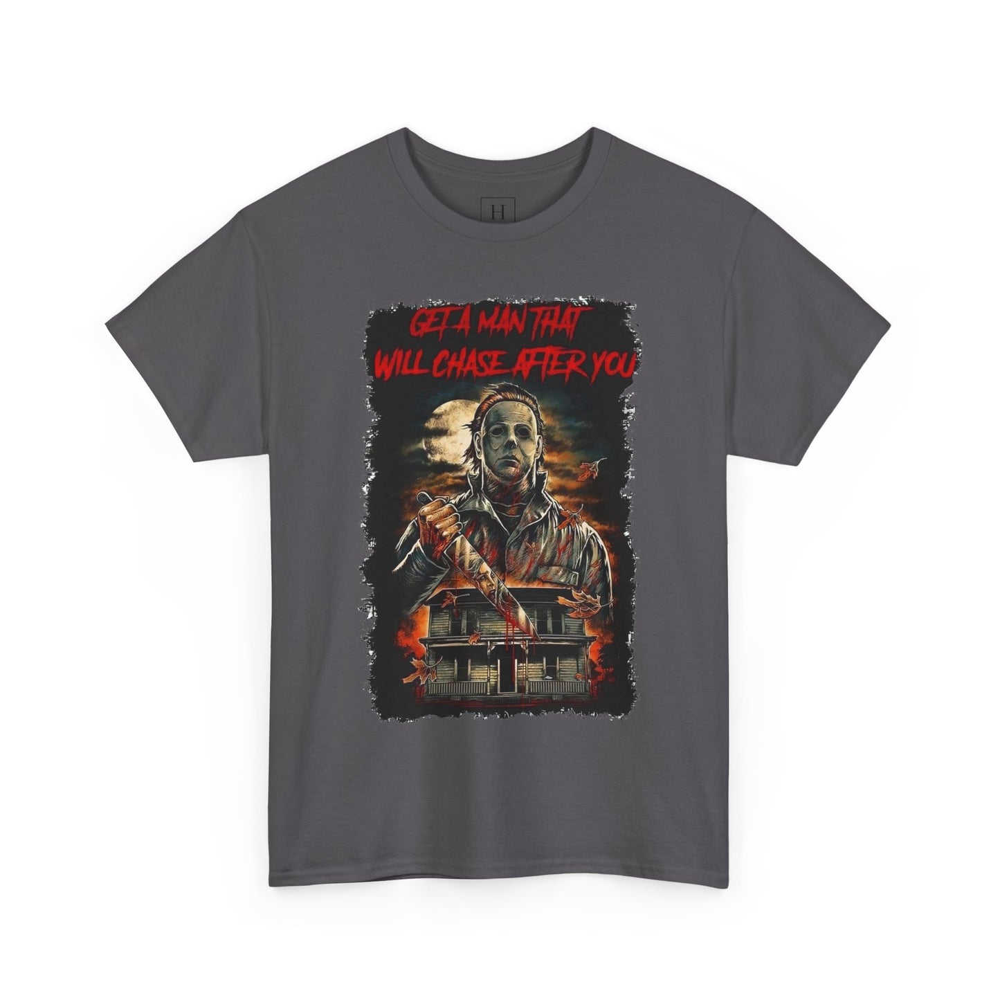 Halloween; Get A Man That Will Chase After You, Myers -- Unisex
