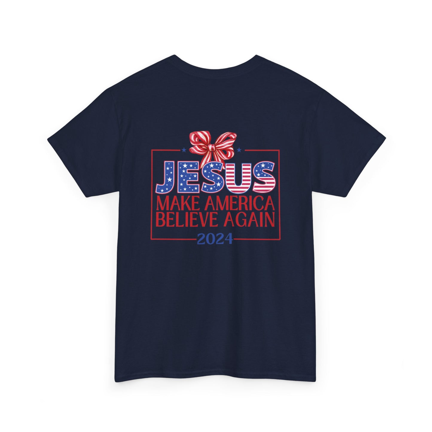 Make America Believe Again 2024 Red White and Blue Christian Tee