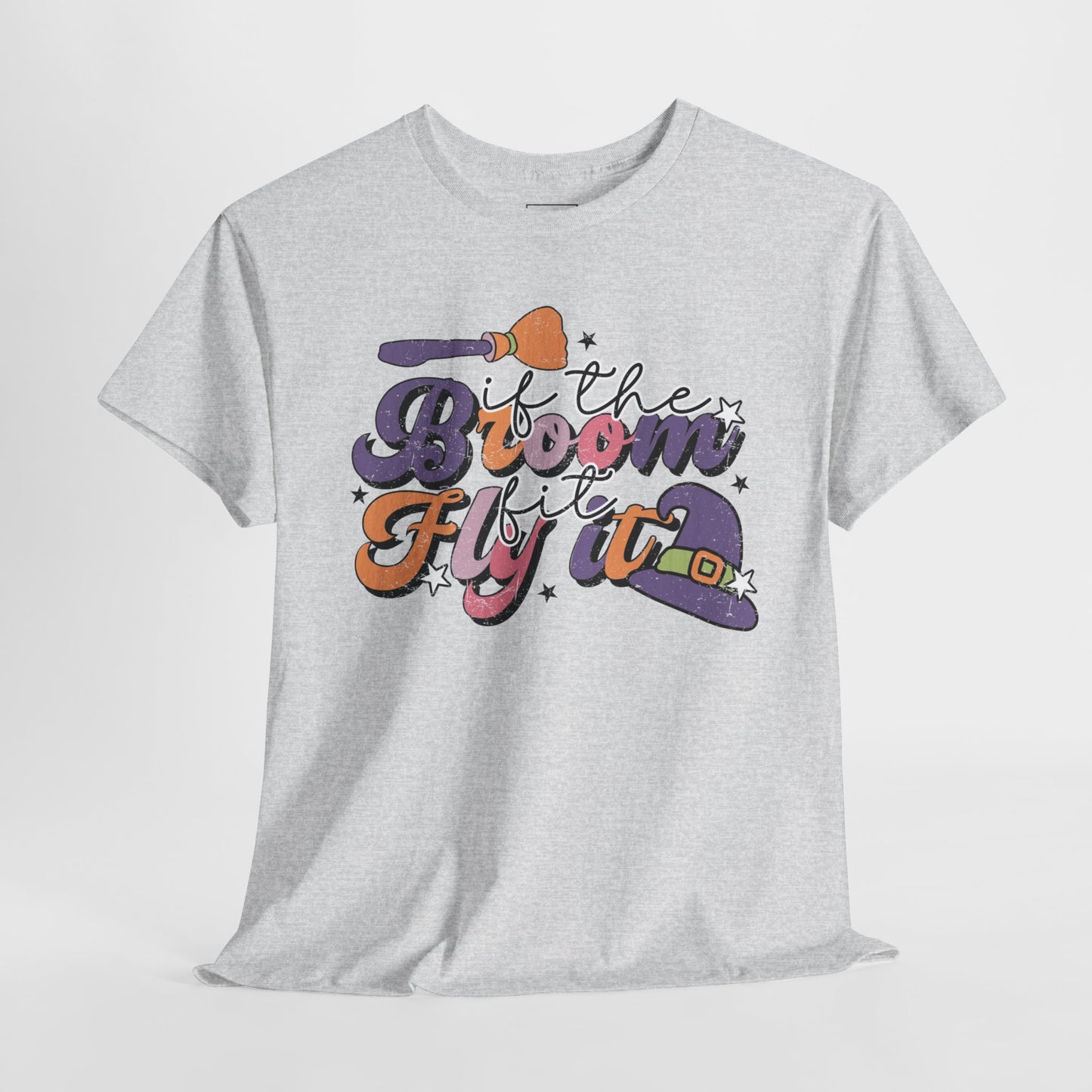 If The Broom Fits, Fly It T-Shirt