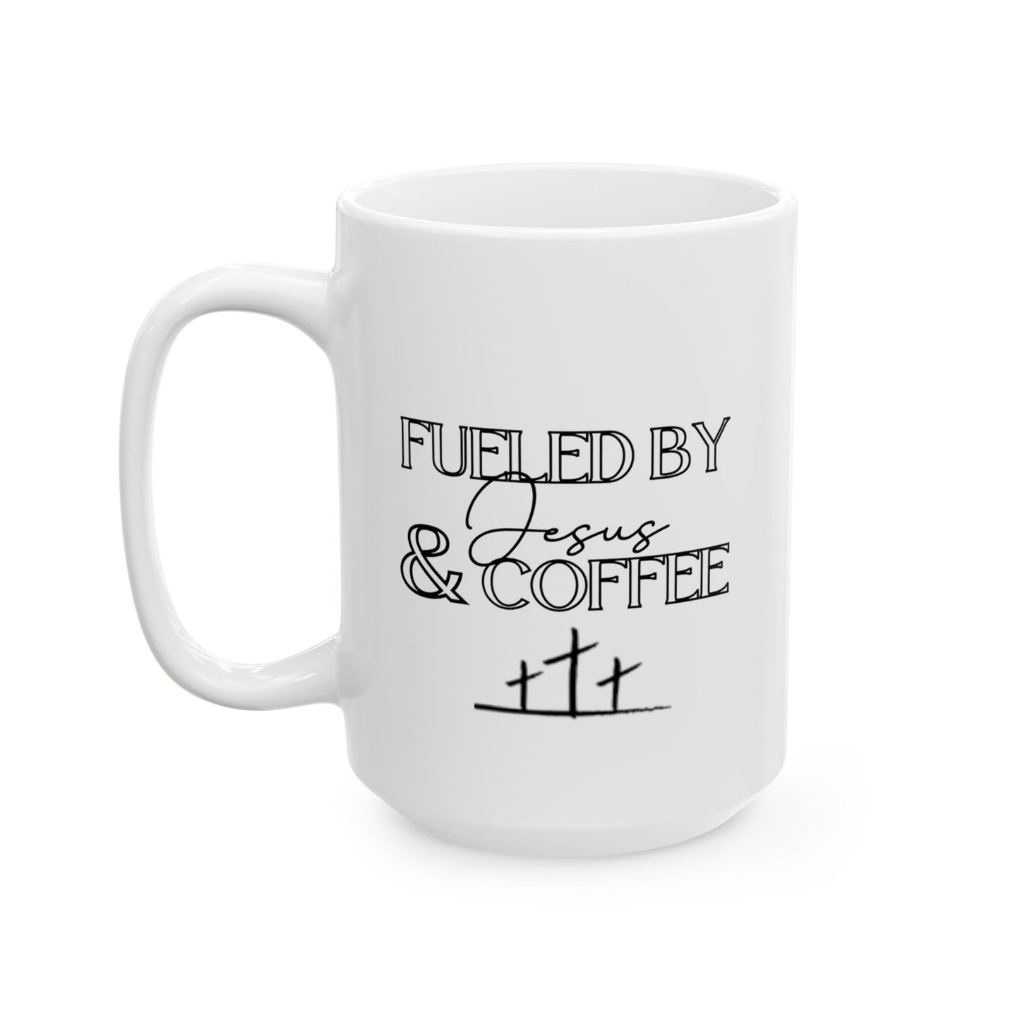 Fueled by jesus and cofee Ceramic Mug, (11oz, 15oz)