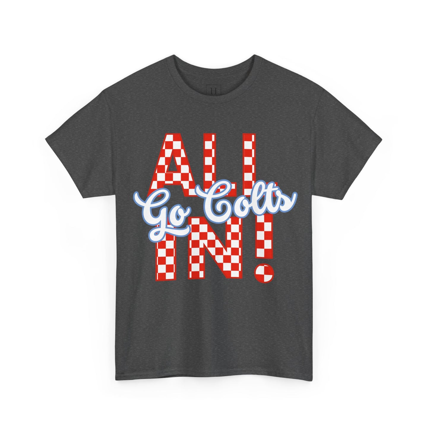 ALL IN GO COLTS - Unisex