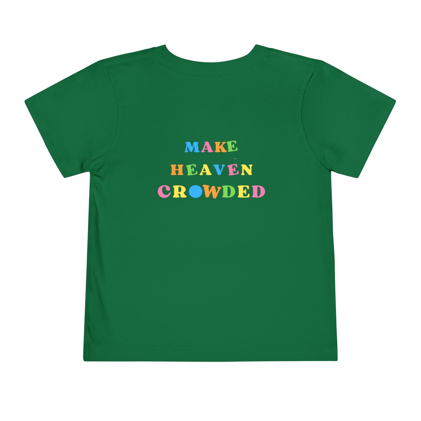 Toddler Make Heaven Crowded Christian T-shirt (front and back)