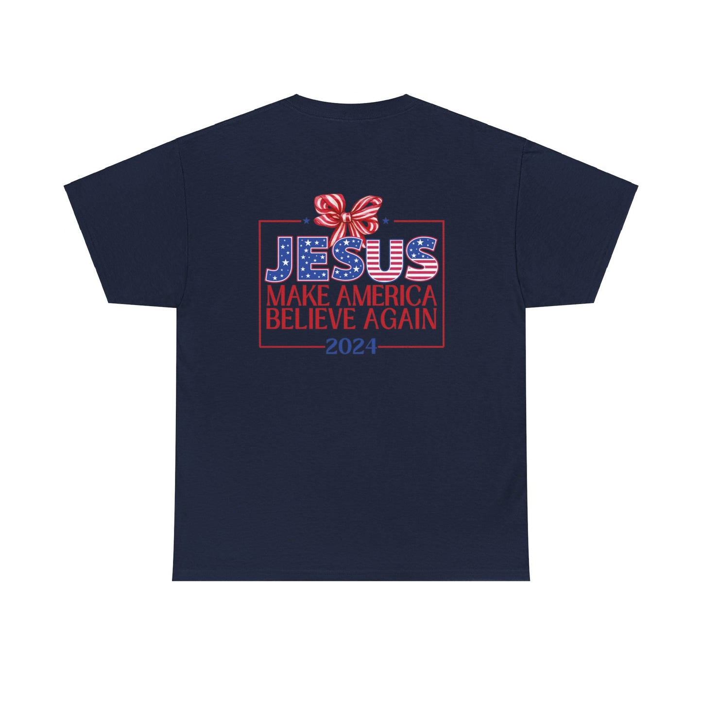 Make America Believe Again 2024 Red White and Blue Christian Tee