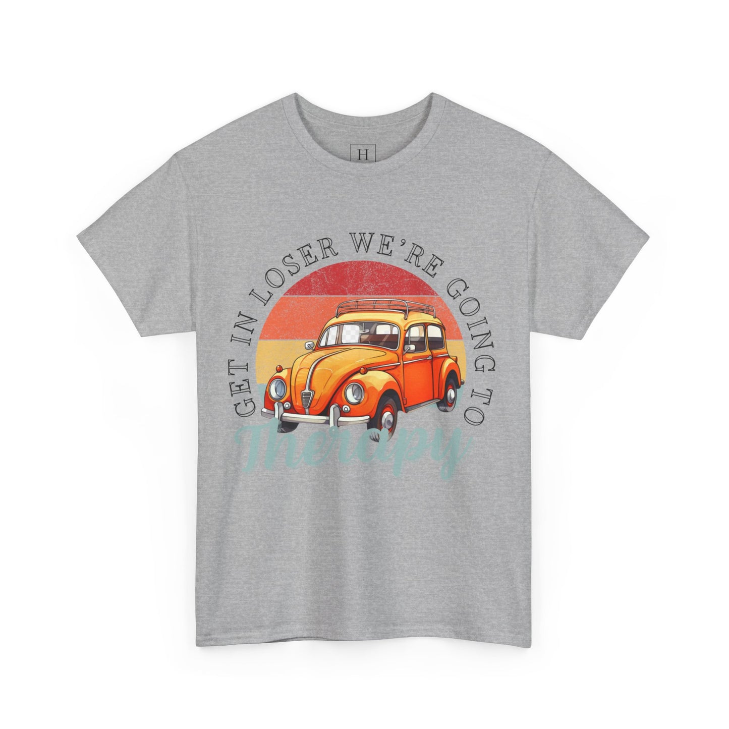 Get In Loser We're Going To Therapy VW Tee