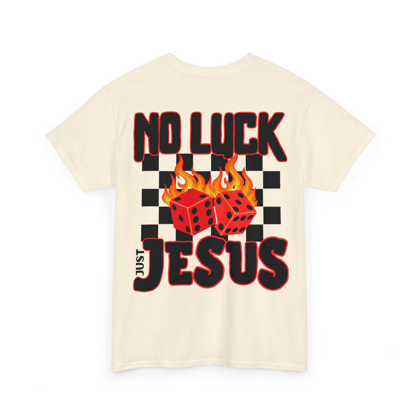 NO LUCK JUST JESUS DICE CHRISTIAN SHIRT (Front and Back)