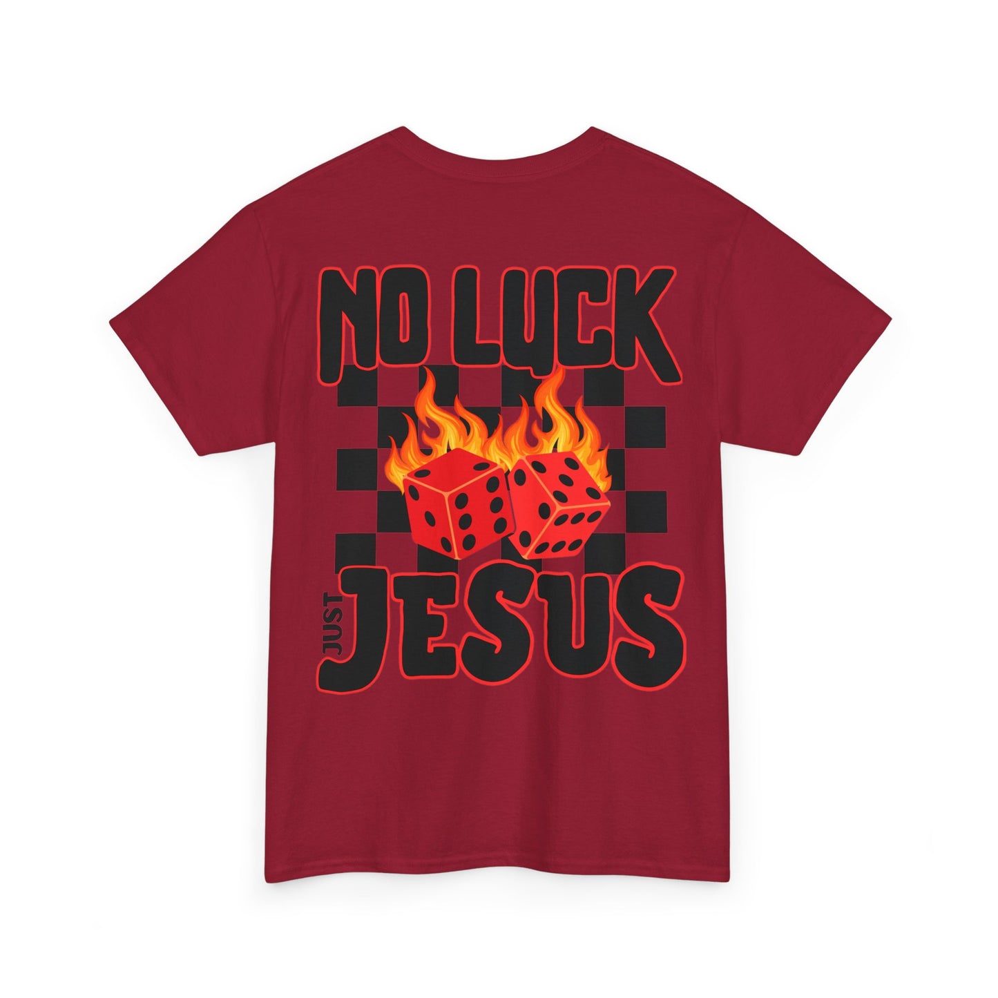 NO LUCK JUST JESUS DICE CHRISTIAN SHIRT (Front and Back)