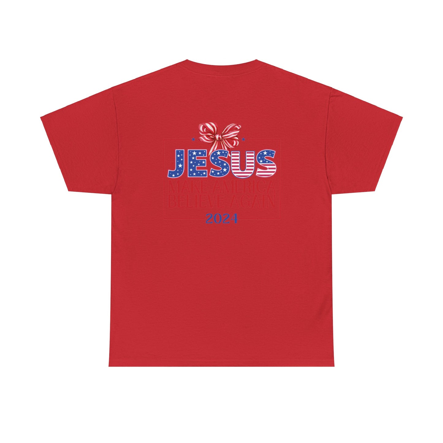 Make America Believe Again 2024 Red White and Blue Christian Tee