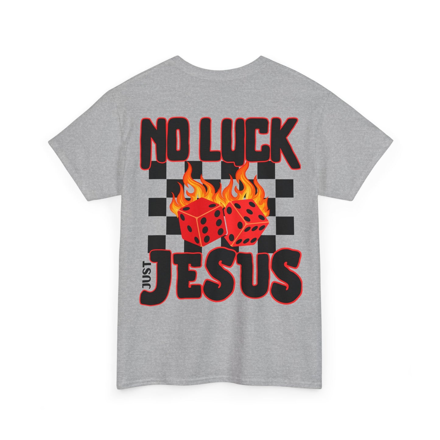 NO LUCK JUST JESUS DICE CHRISTIAN SHIRT (Front and Back)