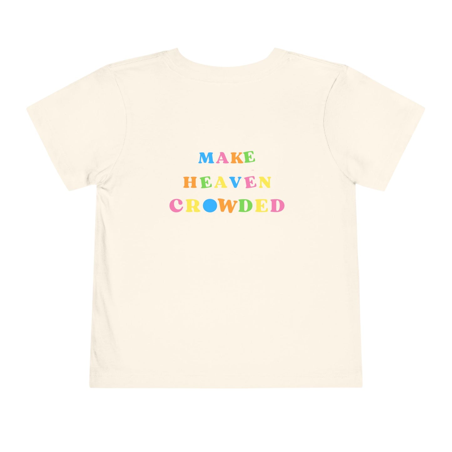 Toddler Make Heaven Crowded Christian T-shirt (front and back)