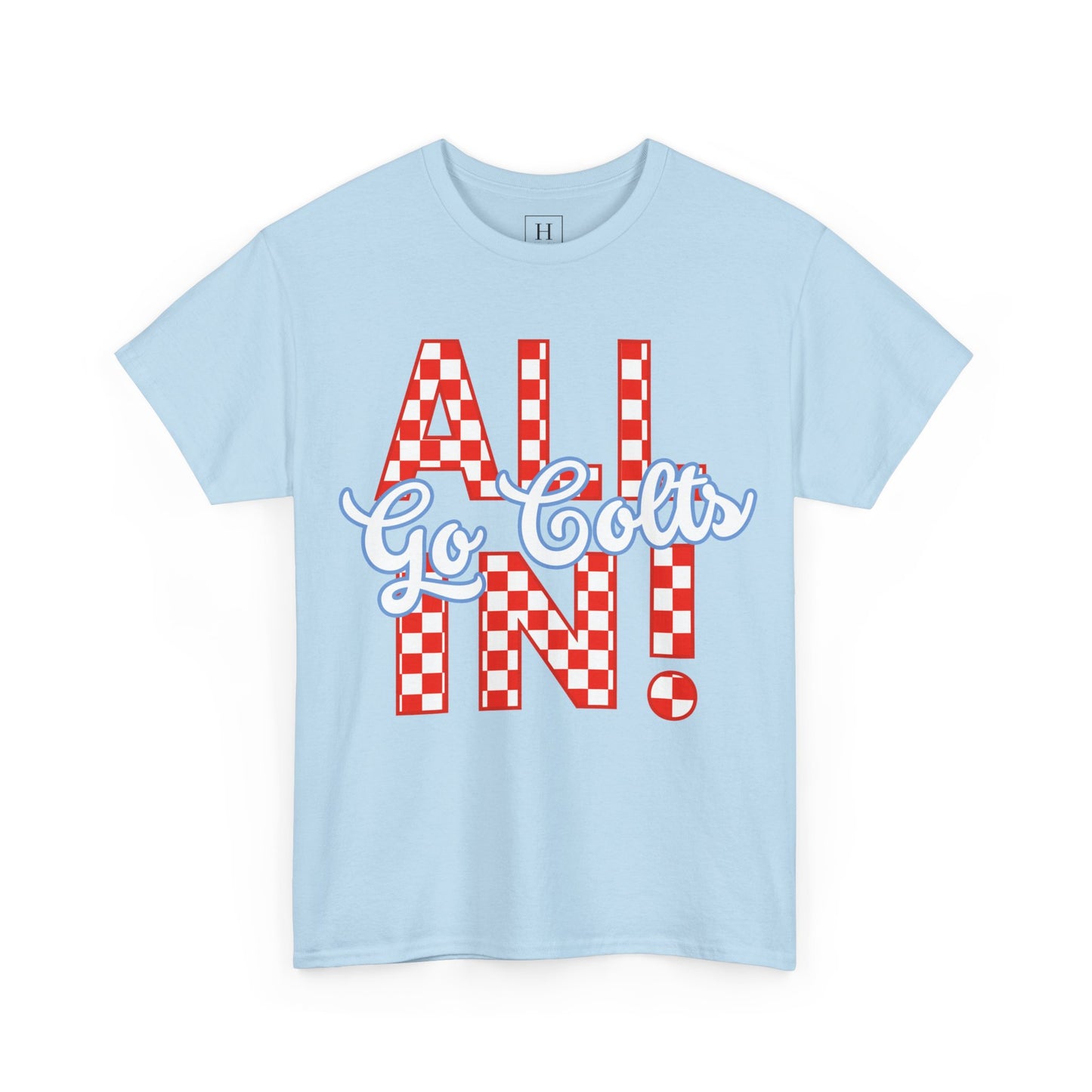 ALL IN GO COLTS - Unisex