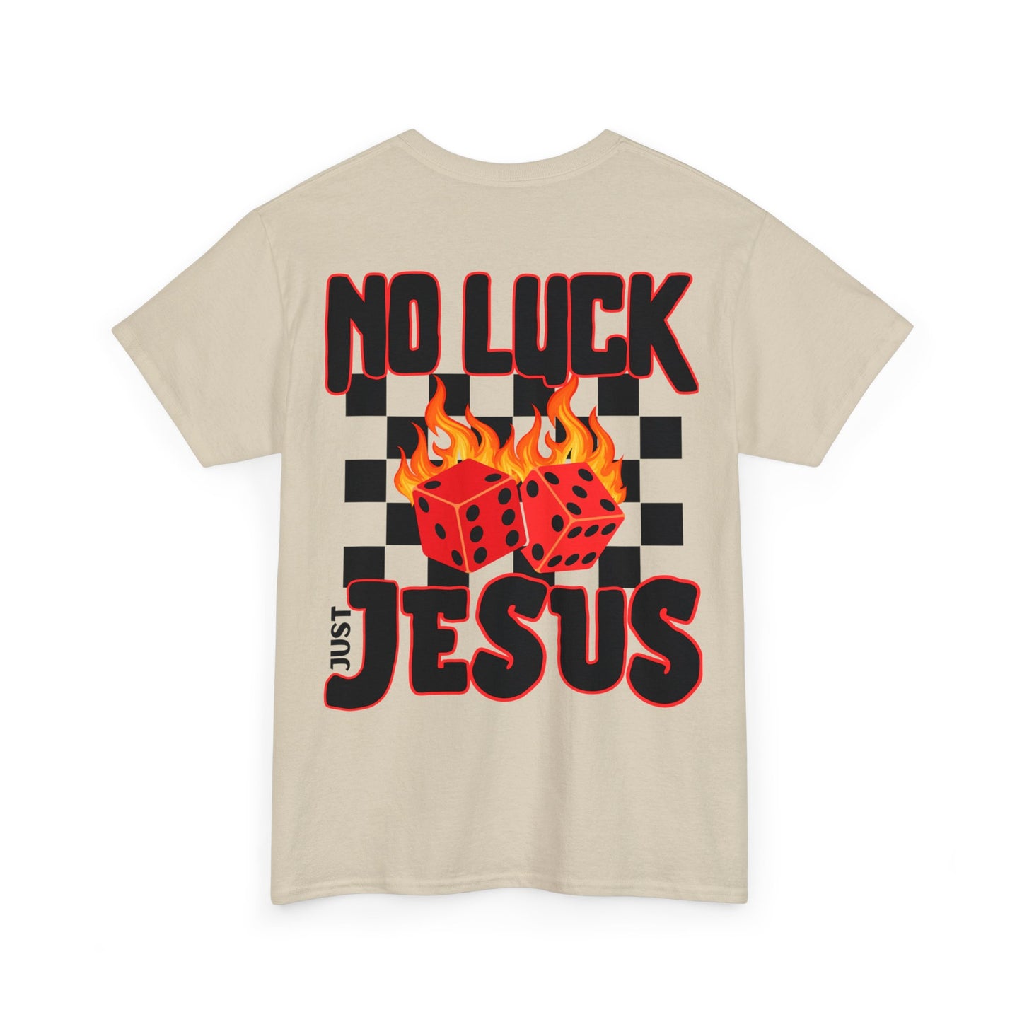 NO LUCK JUST JESUS DICE CHRISTIAN SHIRT (Front and Back)