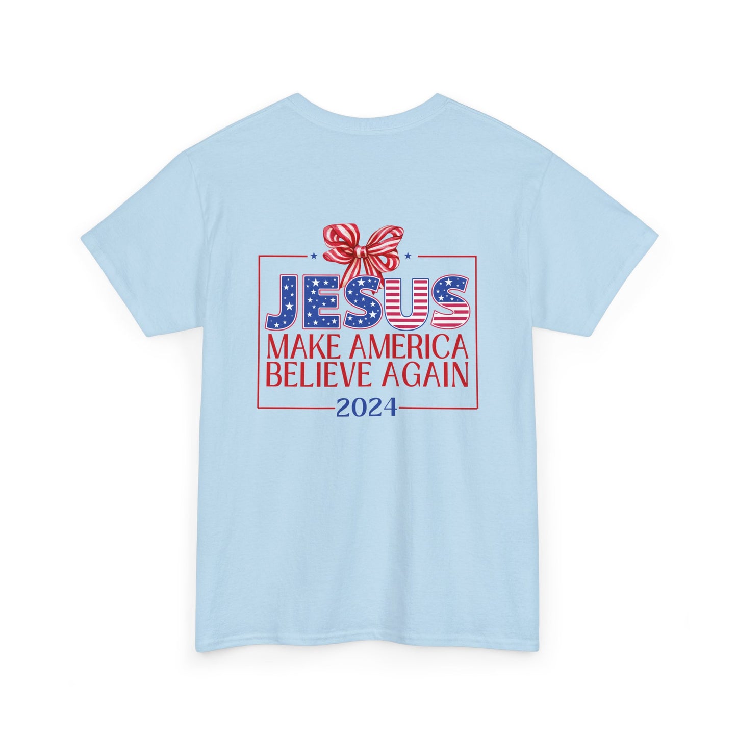 Make America Believe Again 2024 Red White and Blue Christian Tee