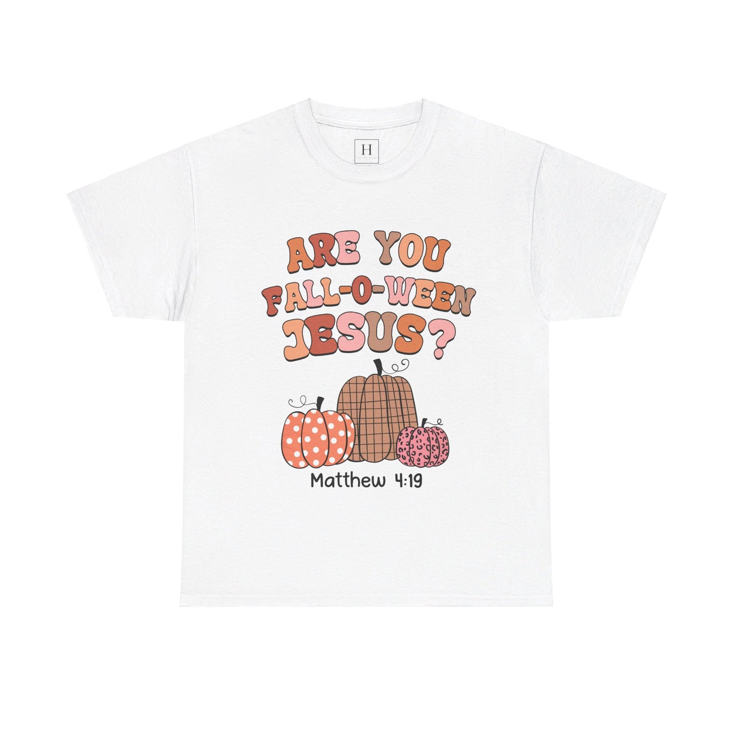 Are You Fall-O-Ween Jesus T-Shirt