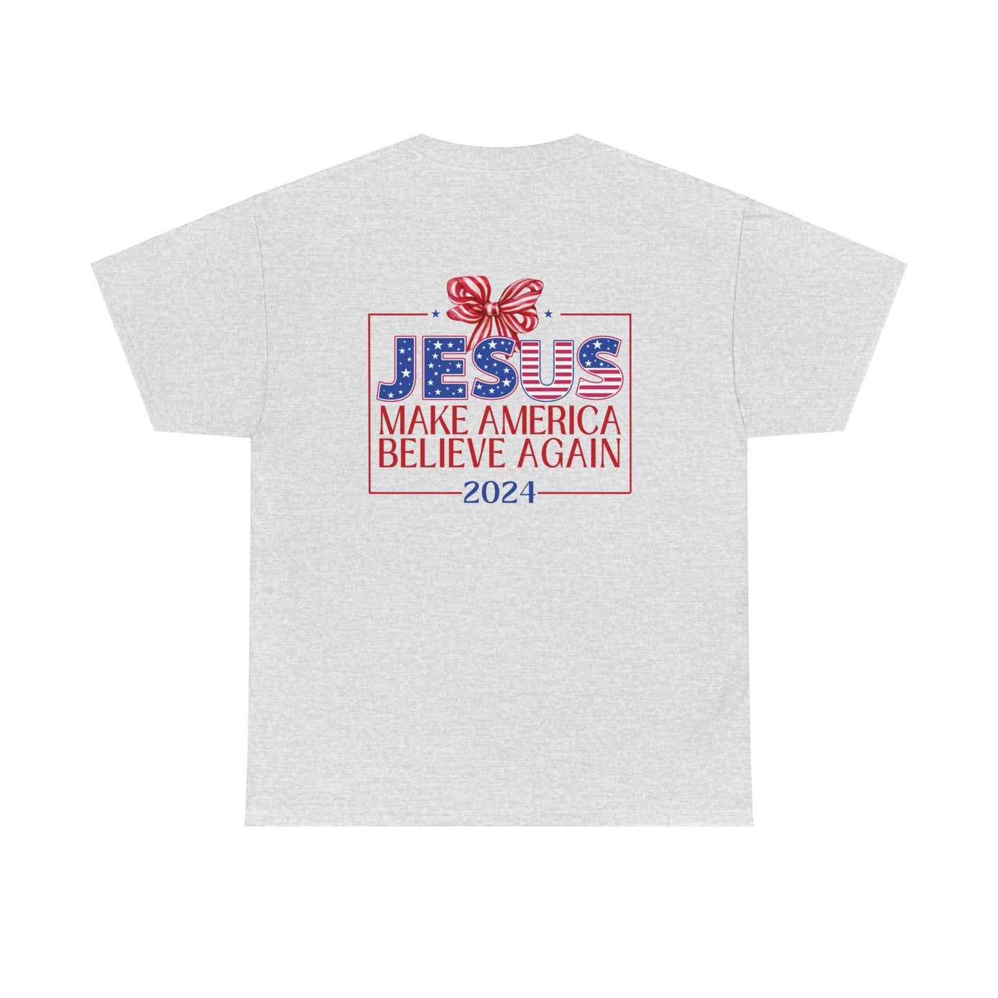 Make America Believe Again 2024 Red White and Blue Christian Tee