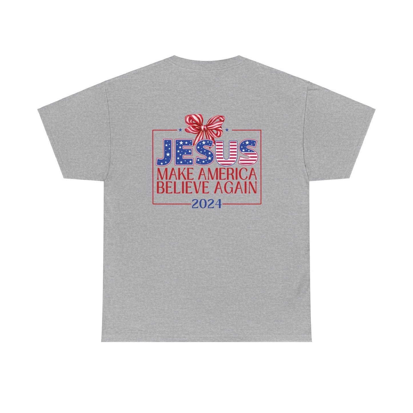 Make America Believe Again 2024 Red White and Blue Christian Tee