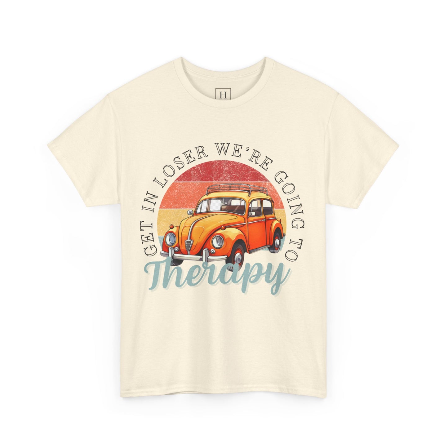 Get In Loser We're Going To Therapy VW Tee