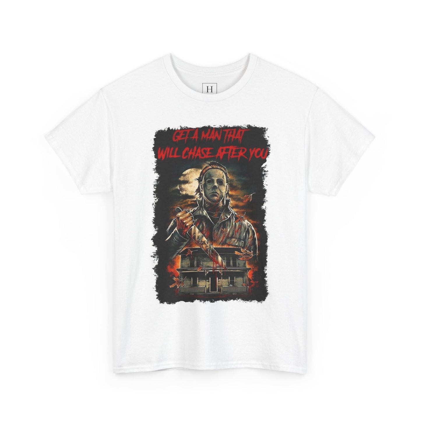 Halloween; Get A Man That Will Chase After You, Myers -- Unisex